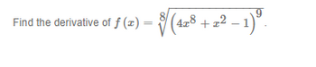 Find the derivative of f(x) =
(478 + x2 − 1)º.