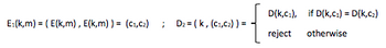 E:(k,m) = ( E(k,m), E(k,m)) = (C1,C₂)
; D₂=(K, (C₁,C₂)) =
D(k,c₁), if D(k,c₁) = D(K, C₂)
reject otherwise