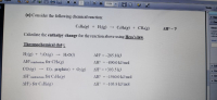 (c) Consider the following chemical reaction:
C;Hs(g) + H2(g)
C2H6(g) + CH4(g)
ΔΗ?
%3D
Calculate the enthalpy change for the reaction above using Hess's law.
Thermochemical dat:
H:(g) + ½O2(g)
H2O(1)
AH° =-285.8 kJ
AH°combustion for CH4(g)
AH° =-890.0 kJ/mol
%3D
CO:(g)
C(s. graphite) + O:(g)
AH° = +393.5 kJ
AH°combustion for C2H6(g)
AH = -1560.0 kJ/mol
AH°, for C3H$(g)
AH° =-103.8 kJ/mol
