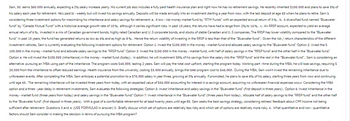 Sam, 30, earns $60,000 annually, expecting a 2% salary increase yearly. His current job also includes a fully paid health insurance plan and right now he has no retirement savings. He recently inherited $100,000 and plans to save 5% of
his salary each year for retirement. He's paid bi-weekly but will invest his savings annually. Deposits will be made annually into an investment starting a year from now, with the last deposit at age 65 when he plans to retire. Sam is
considering three investment options for maximizing his inheritance and salary savings for retirement: a. A low-risk money market fund by "RTM Funds" with an expected annual return of 3 %. b. A diversified fund named "Bluewater
fund" by "Canada Mutual Fund" with a historical average growth rate of 10 %, although it carries significant risks. In past 10 years, the returns have had a range from 2% to 16%. c. An RRSP account, expected to yield an average
annual return of 6%, invested in a mix of Canadian government bonds, highly rated Canadian and U.S corporate bonds, and stocks of stable Canadian and U.S companies. The RRSP has lower volatility compared to the "Bluewater
fund." In past 10 years, the fund has generated returns as low as 4% and as high as 8%. Hence the return volatility of investing in the RRSP is less than that of the "Bluewater fund". Given the risk / return characteristics of the different
investment vehicles, Sam is currently evaluating the following investment options for retirement. Option 1: Invest the $100,000 in the money - market fund and allocate salary savings to the "Bluewater fund." Option 2: Invest the $
100,000 in the money - market fund and allocate salary savings to the "RRSP fund." Option 3: Invest the $100,000 in the money - market fund, with half of salary savings in the "RRSP fund" and the other half in the "Bluewater fund."
Option 4: He will invest the $100,000 (inheritance) in the money - market fund (today). In addition, he will investment 30% of his savings from the salary into the "RRSP fund" and the rest in the "Bluewater fund". Sam is considering an
alternative: pursuing an MBA using part of the inheritance. The program costs $40,000, lasting 2 years. Sam will pay the total cost upfront, starting the program today. Working part-time during the MBA, he will lose savings, requiring $
20,000 from the inheritance to offset reduced earnings. Health insurance from the university, costing $3,000 annually, brings the total program cost to $46,000. During the MBA, Sam won't invest the remaining inheritance due to
unforeseen events. After completing the MBA, Sam anticipes a potential promotion to a $70,000 salary in year three, growing at 3% annually. If promoted, he plans to save 6% of his salary, starting three years from now and continuing
until age 65. The remaining inheritance will be invested three years from today, with an expected value of $36,000 accounting for interest in a savings account, assuming no unforeseen financial expenses occur. Considering the MBA
option and a three-year delay in retirement investments, Sam evaluates the following strategies: Option 5: Invest inheritance and salary savings in the "Bluewater fund" (first deposit in three years). Option 6: Invest inheritance in the
money-market fund (three years from today) and salary savings in the "Bluewater fund." Option 7: Invest inheritance in the "Bluewater fund" (three years from today). Allocate half of salary savings to the "RRSP fund" and the other half
to the "Bluewater fund" (first deposit in three years). With a goal of a comfortable retirement for at least twenty years until age 85, Sam seeks the best savings strategy, considering retirees' feedback about CPP income not being
sufficient after retirement. Questions 3 and 4: (USE FORMULAS in answer) 3. Briefly discuss which set of options are relatively less risky and which set of options are relatively more risky. 4. What quantitative and non- quantitative
factors should Sam consider in making the decision in terms of pursuing the MBA program?