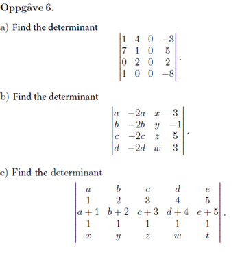 Answered: Oppgåve 6. A) Find The Determinant B)… | Bartleby