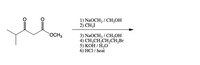 1) NaOCH3 / CH,OH
2) CH3I
OCH3
3) NaOCH3 / CH3OH
4) CH3CH,CH,CH,Br
5) КОН /Н,О
6) HC1 / heat
