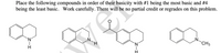 Place the following compounds in order of their basicity with #1 being the most basic and #4
being the least basic. Work carefully. There will be no partial credit or regrades on this problem.
'N'
CH3
N.
Z-I
