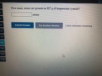 [Ret
How many atoms are present in 327 g of magnesium cyanide?
atoms
pt
Submit Answer
Try Another Version
2 item attempts remaining
pt
pt
1 pt
1 pt
1 pt
1 pt
