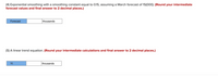 (4) Exponential smoothing with a smoothing constant equal to 0.15, assuming a March forecast of 15(000). (Round your intermediate
forecast values and final answer to 2 decimal places.)
Forecast
thousands
(5) A linear trend equation. (Round your intermediate calculations and final answer to 2 decimal places.)
Yt
thousands
