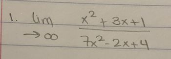 1. Lim
2
x² + 3x+1
7x²-2x+4