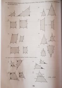 D.
find the scale factor.
40
14.
18.
A.
21 cm
20
12
40
10
7 cm,
с р
B 4 cm C
12 cm
16
B
15.
19.
4.
4 cm
2 cm
D]
3
4
R.
16.
20.
32 11x
8.
y
22
80
S 4 R
68
F
2(x+1)
6
10
17.
21.
B
6
38
C
4
38
x + 4
IV. Each pair of polygons is similar. Find the values of x and y.
x+3
T
16
22.
24.
8
29
79
21
N.
49
24
12
E 20 M
M
A
25.
23. Р.
4 cm
6 cm
(y-5)
6 cm
D
A
55
ATRI ATAD
98
(x+35)
4 cm
y
306
2(2x - 1)
