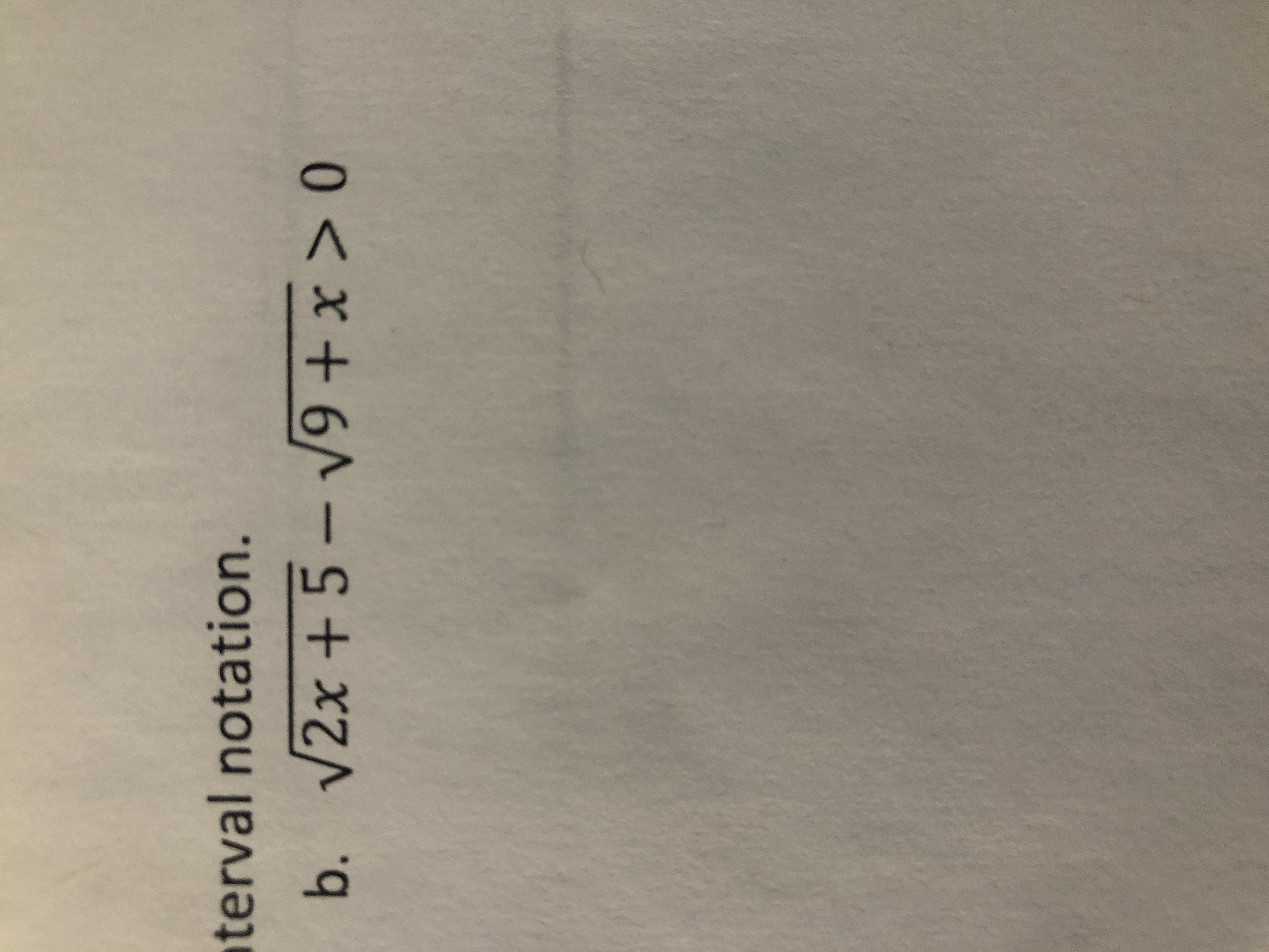 terval notation.
V
–
19 + x > 0
2x+5
x+6
b.
