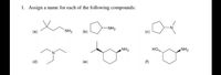 1. Assign a name for each of the following compounds:
-NH2
(a)
`NH2
(b)
(c)
NH2
но,
NH2
(d)
(e)
(f)
