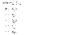 Simplify 를-늘
5
1
+
a
Зх— 28
бу
X-4
4y
C
Зх— 28
буз
d
х— 14
Зу
e
х— 28
2y
