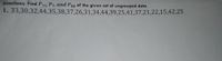 Directions: Find P11, P7, and P88 of the given set of ungrouped data.
1.33,30,32,44,35,38,37,26,31,34,44,39,25,41,37,21,22,15,42,25
