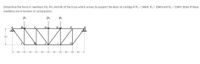 Determine the force in members FG, FH, and HG of the truss which serves to support the deck of a bridge if P = 50kN, P2 = 20kN and Pa = 10kN. State if these
members are in tension or compression.
P.
P:
Ps
12m
