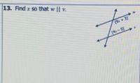 13. Find x so that w || v.
(9x+3)
(4x-5)
