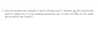 5. Now let's interpret the constants \( V \) and \( K \), starting with \( V \). Evaluate \(\lim_{{s \to \infty}} R(s)\) and use the result to explain why \( V \) is the maximum production rate. Is there any value of \( s \) for which the production rate equals \( V \)?