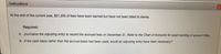 ### Instructional Content for Educational Website

#### Understanding Accrued Fees and Adjusting Journal Entries

**Scenario:**
At the end of the current year, $21,200 of fees have been earned but have not been billed to clients.

**Required Tasks:**

**A. Journalize the Adjusting Entry**
- **Objective:**
  Record the accrued fees on December 31.
  
- **Method:**
  Refer to the Chart of Accounts for the exact wording of account titles. The general journal entry to record the accrued fees typically involves:
  
  1. **Debit** to Accounts Receivable account to recognize the income that has been earned but not yet billed. 
     - *Accounts Receivable* \(Debit\) \$21,200
  2. **Credit** to Fees Earned (or similar revenue account) to reflect the earned revenue.
     - *Fees Earned* \(Credit\) \$21,200

This entry ensures that the revenue is recognized in the accounting period in which it was earned, following the accrual basis of accounting.

**B. Consideration of Cash Basis Accounting**
- **Question:**
  If the cash basis rather than the accrual basis had been used, would an adjusting entry have been necessary?

- **Answer:**
  Under the cash basis of accounting, revenues are recorded only when cash is received. Therefore, if the cash basis had been used, an adjusting entry for accrued fees would not be necessary because no cash changes hands in this scenario until the fees are actually billed and paid. Hence, revenue would be recorded in the period when the payment is received, not when it is earned.

#### Additional Notes:
**Understanding Adjusting Entries:**
Adjusting entries are crucial for ensuring that revenues and expenses are recorded in the appropriate accounting period, thus reflecting an accurate financial position of the business at the end of the period.

**Accrual vs Cash Basis Accounting:**
- **Accrual Basis:** Recognizes revenues and expenses when they are incurred, regardless of when cash transactions happen.
- **Cash Basis:** Recognizes revenues and expenses only when cash transactions occur. 

The accrual basis provides a more accurate financial picture as it includes all earned revenues and incurred expenses within the relevant period, contributing to effective decision-making and performance assessment.

For further clarification or assistance with these accounting concepts, please refer to our additional resources or contact our support team.