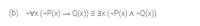 **Transcription for Educational Website:**

**Logical Equivalence in Predicate Logic**

In the study of logic, particularly predicate logic, we often deal with statements involving quantifiers and logical connectives. Below is an expression demonstrating logical equivalence:

(b) \( \neg \forall x (\neg P(x) \rightarrow Q(x)) \equiv \exists x (\neg P(x) \land \neg Q(x)) \)

**Explanation:**

This expression is a logical equivalence that shows the transformation between two statements:

- The left side, \( \neg \forall x (\neg P(x) \rightarrow Q(x)) \), represents the negation of a universal quantification. It reads as "It is not true that for all \( x \), if \( P(x) \) is false, then \( Q(x) \) is true."

- The right side, \( \exists x (\neg P(x) \land \neg Q(x)) \), represents an existential quantification. It reads as "There exists an \( x \) such that \( P(x) \) is false and \( Q(x) \) is false."

The equivalence illustrates how negating a universal statement can be converted into an existential statement with different conditions. This concept is fundamental in simplifying and transforming logical expressions within proofs and logical reasoning.