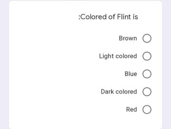 Answered: :Colored of Flint is Light colored Blue… | bartleby