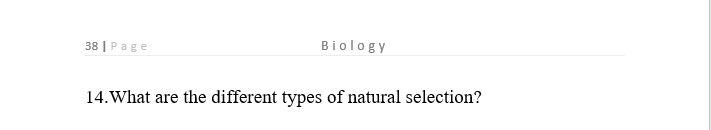 38 1 P a g e
Biology
14.What are the different types of natural selection?
