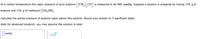 ((CH,),CO)
CO) is measured to be 466. mmHg. Suppose a solution is prepared by mixing 134. g of
2
At a certain temperature the vapor pressure of pure acetone
acetone and 134. g of methanol (CH,OH).
Calculate the partial pressure of acetone vapor above this solution. Round your answer to 3 significant digits.
Note for advanced students: you may assume the solution is ideal.
I mmHg
