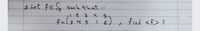 2.Let feSs
Such that:-
+23 45
f%=1345
find <f> ?
