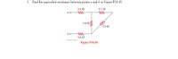 1. Find the equivalent resistance between points a and b in Figure P18.45.
2.4 N
5.1 N
a o
1.8 Ω
3.5 0
bo
3.6 N
0200 Theson- rooks Cole
Figure P18.45
