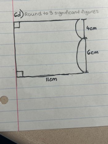 6d) Round to 3 significant figures
11em
4cm
6cm