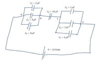 C = 2 µF
C5 = 1 µF
C4 = 10 µF
%3D
A
C2 = 4 µF
E
C6 = 3 µF
C3 = 8 µF
C7 = 6 µF
V = 15 Volts
