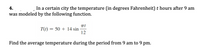 4.
In a certain city the temperature (in degrees Fahrenheit) t hours after 9 am
was modeled by the following function.
T(t) = 50 + 14 sin
12
Find the average temperature during the period from 9 am to 9 pm.
