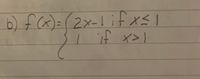 b) f (x)= (2x-1ifxsi
if x>l
