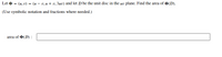 Let = (u, v) = (u – v, u + v, 3uv) and let D be the unit disc in the uv plane. Find the area of (D).
(Use symbolic notation and fractions where needed.)
area of (D) :
