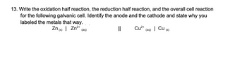 Answered: 13. Write the oxidation half reaction, the reduction half ...