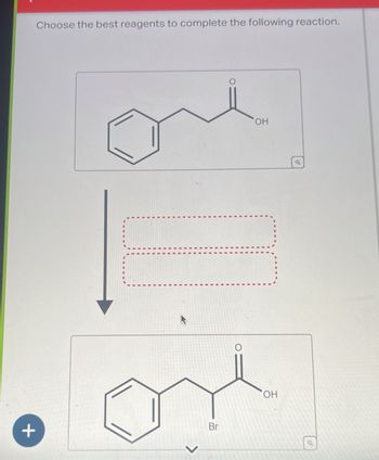 Choose the best reagents to complete the following reaction.
+
OH
a
Br
OH
HO