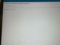 Use the order of operations to simplify the expression.
52 - 98 + 72.3-6
52-98 +72.3-6 =D
