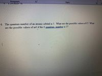 Paragraph
1.59XI0**/
Styles
Ei
6. The quantum number of an atomic orbital is 5. What are the possible values of €? What
are the possible values of m{ if the & quantum number is 5?
1S
