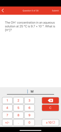 The OH- concentration in an aqueous
solution at 25 °C is 9.7 × 10-5. What is
[H*]?
