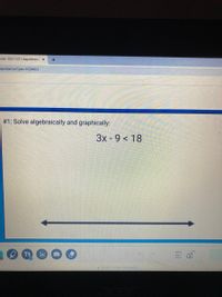 pod -02/17/21 Asynchronc X
+
esentation?pin=KDW6Q
# 1: Solve algebraically and graphically:
3x -9 < 18
Tt
A Open notes navigator
