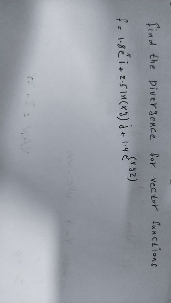 find the Divergence for vector functions
f. 1·8 +2·51(x3) j+1-4 (32)
*.I: WAV