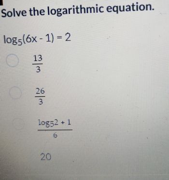 Answered: Solve The Log5 (6x - 1) = 2 Logarithmic… | Bartleby