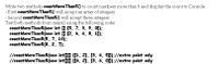 Write two methods countMore Than50 to count numbers more than 5 and display the count to Console
- First countMore Than5) will accept an array of integers
- Second countMore Than5() will accept three integers
Test both methods from main() using the following code:
countMore Than5(new int I (5, 7, 3, 9,
countMore Than5(new int I (2, 6, 4, 8,
countMore Than5(5, 7, 10);
countMore Than5(8, 2, 7);
0}):
1});
//countMore Than5(new int00 {{1, 2), (3, 4, 5}});/lextra point only
//countMoreThan5(new int 00 {{6, 2), (3, 4, 0}});/lextra point only
