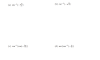 (a) sin-'(-)
(b) csc-'(-/2)
(c) cos-1(cos(-똑))
(d) sec(tan-1(-4))
