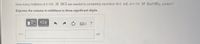 **Problem Statement:**

How many milliliters of 0.145 M HCl are needed to completely neutralize 46.0 mL of 0.110 M Ba(OH)₂ solution?

**Instruction:**

Express the volume in milliliters to three significant digits.

---

**Input Box for the Answer:**

A text box is provided for the user to input the answer, labeled with "V = ___ mL". The interface includes options for entering formatted text and symbols commonly used in chemistry and mathematics. 

**Icons and Features:**

- A clipboard icon for copying/pasting.
- An “ΑΣΦ” icon for inserting special characters or formulas.
- Undo and redo arrow icons.
- A keyboard icon to input characters not available on physical keyboards.
- A question mark icon for help or additional information.