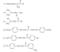 (а) СH3СH2CН—С-С—Н
ČH3
CH3
C=CHC– CH3
CH3
(b)
Ph
(с)
С—СН—С—Ph
CH3
(d) CH3O-
-CH—CH—С— СН—СH-
-OCH3
(e) O2N-
CH—CH—С-
-Br
(f) CІ-
СH—СH—С-
NO2
