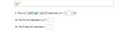 2. This is a
leftO rightO two o tailed test; d.f. = 5
3a. The STS (to 2 decimals) is x =
3b. The P-value (to 3 decimals) =
