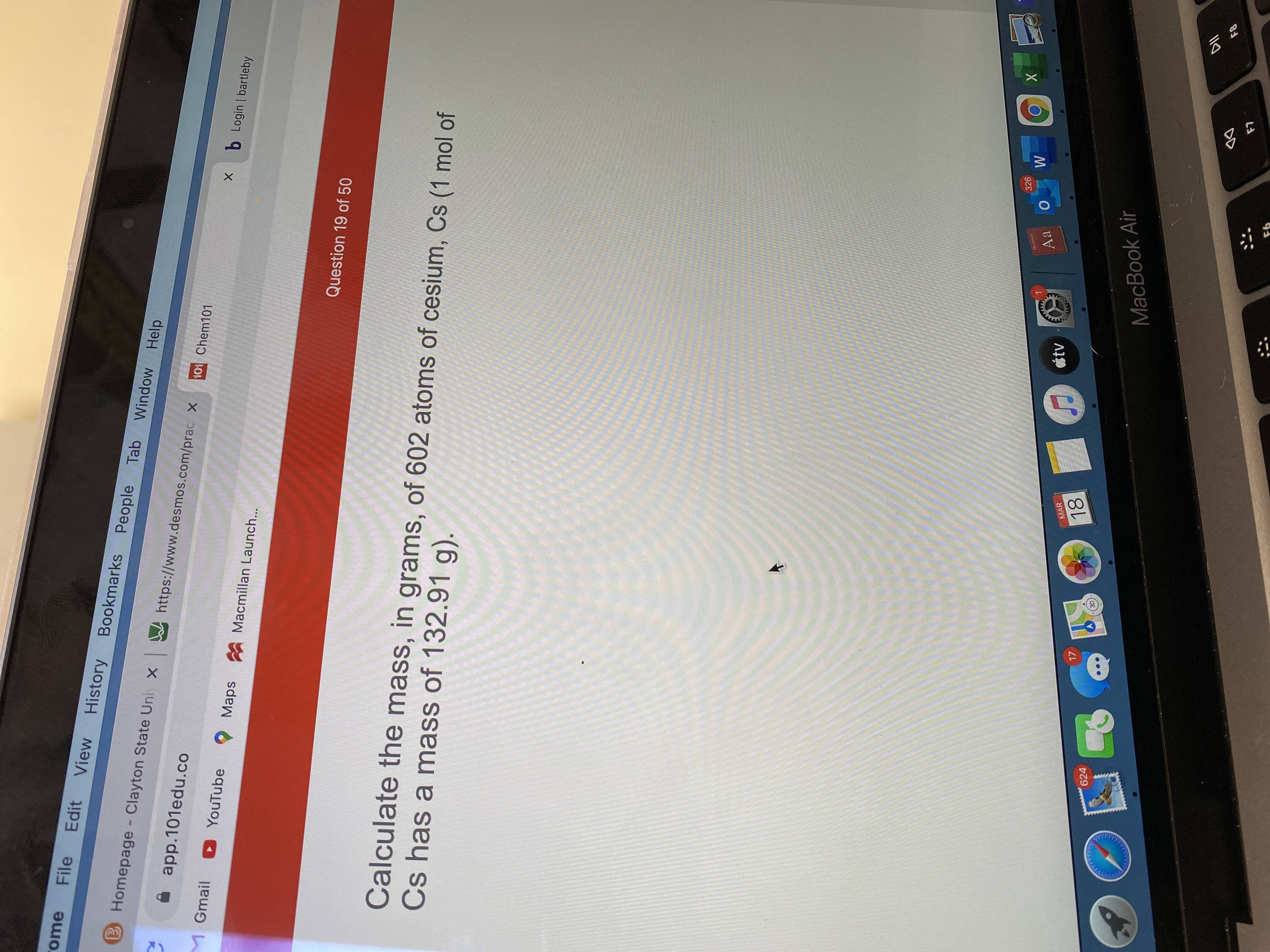 Calculate the mass, in grams, of 602 atoms of cesium, Cs (1 mol of
Cs has a mass of 132.91 g).
