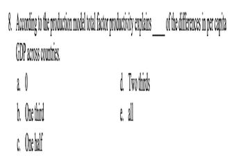 8. A conting the proteiner
GDP across countries
b. One third
One half
C.
pe plans to the afterno si pre
d. Two thirds
all