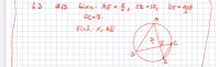 6.3
#13
Given: AE= ě, EB = 12,
DE= X16
%3D
Ec=9.
A
Frindi X, AE
D
