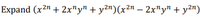 Expand (x²n + 2x"yn + y2n)(x²n – 2x"y" + y2n)
