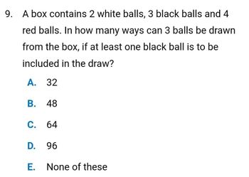 Answered: 9. A Box Contains 2 White Balls, 3… | Bartleby