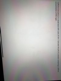 Caffeine (CgH10N4O2) is a weak base with a pKp of 10.4. Calculate the pH of a solution containing a caffeine
concentration of 455 mg/L.
