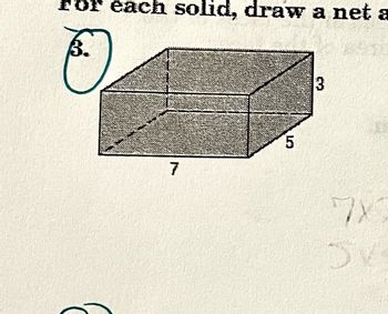 For each solid, draw a net a
3.
7
5
3
7X
SV